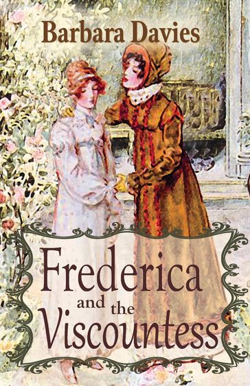 Frederica and the Viscountess - Barbara Davies