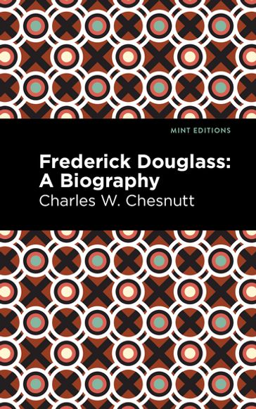 Frederick Douglass - Charles W. Chestnutt - Mint Editions