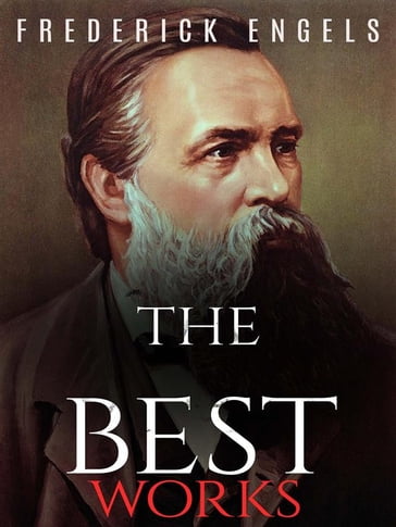Frederick Engels: The Best Works - Frederick Engels