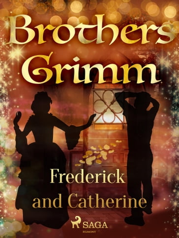 Frederick and Catherine - Brothers Grimm