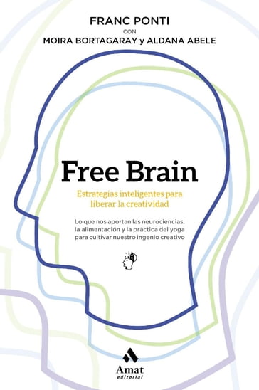 Free Brain. E-book - Aldana Abele Altamira - FRANC PONTI ROCA - Moira Bortagaray Semerdjian