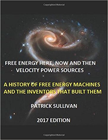 Free Energy Here and Now and then: Velocity power sources - Patrick Sullivan