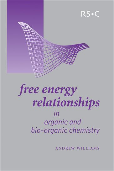 Free Energy Relationships in Organic and Bio-Organic Chemistry - Andrew Williams - Judith Williams