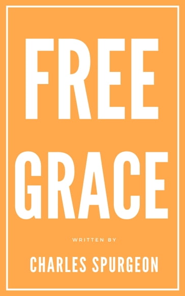 Free Grace - C.H. Spurgeon