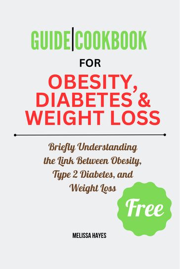 Free Guide/Cookbook for Obesity, Diabetes & Weight Loss - Melissa Hayes
