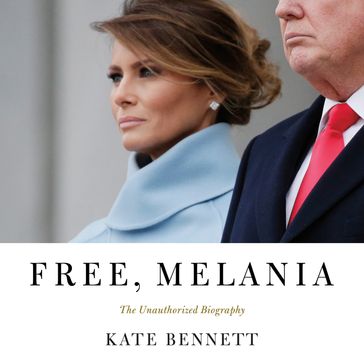 Free, Melania - Kate Bennett