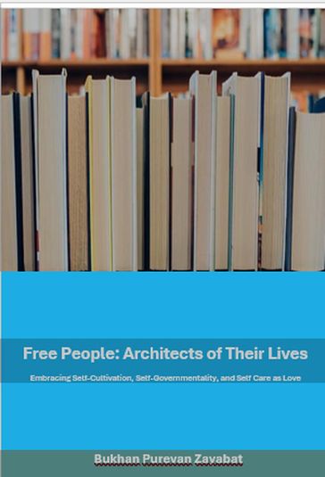 Free People: Architects of Their Lives - Bukhan Purvan Zayabat