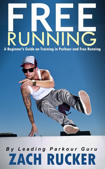 Free Running - Zach Rucker