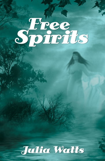 Free Spirits - Julia Watts