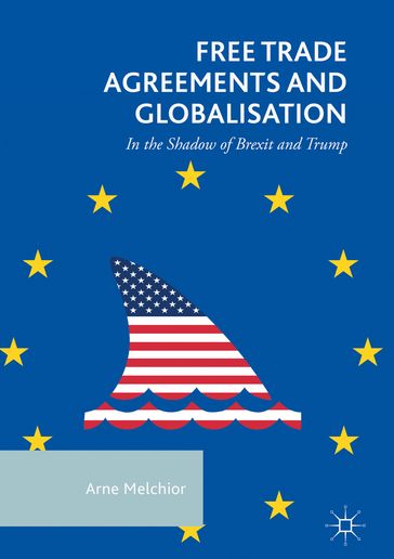 Free Trade Agreements and Globalisation - Arne Melchior