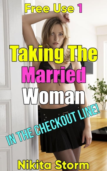 Free Use 1: Taking The Married Woman In The Checkout Line! - Nikita Storm