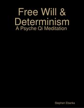 Free Will & Determinism: A Psyche Qi Meditation