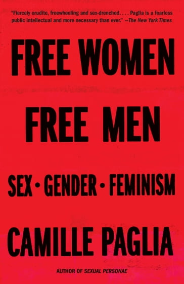 Free Women, Free Men - Camille Paglia