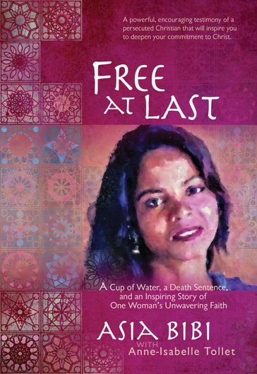 Free at Last - Anne-Isabelle Tollet - Asia Bibi