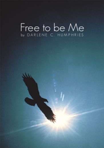 Free to Be Me - Darlene C. Humphries