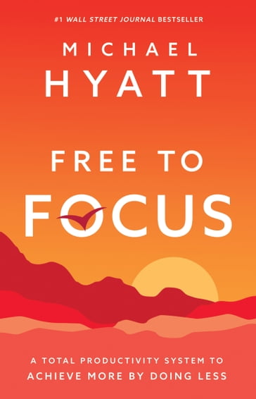 Free to Focus - Michael Hyatt