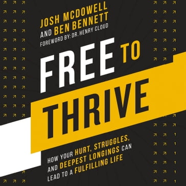 Free to Thrive - Josh McDowell - Ben Bennett