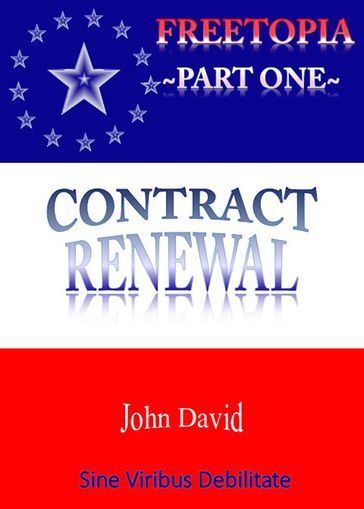 FreeTopia~Part One~Contract Renewal - David John
