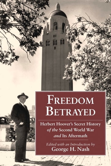 Freedom Betrayed - George H. Nash
