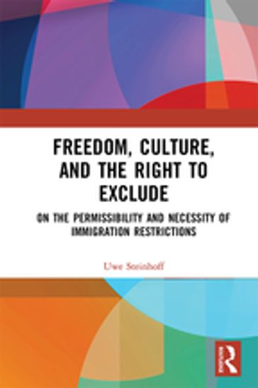 Freedom, Culture, and the Right to Exclude - Uwe Steinhoff