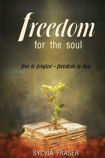 Freedom For The Soul - Sylvia Fraser