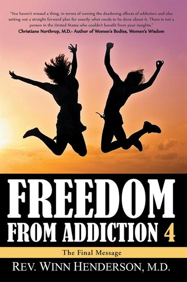 Freedom From Addiction 4 - Winn R Henderson