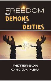 Freedom From Demons and Deities