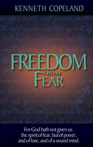 Freedom From Fear - Kenneth Copeland