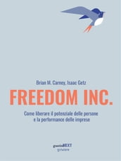 Freedom Inc. Come liberare il potenziale delle persone e la performance delle imprese
