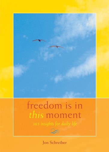 Freedom Is in This Moment - Jon Schreiber