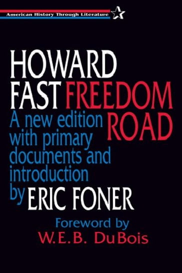 Freedom Road: A new edition with primary documents and introduction by Eric Foner - Howard Fast
