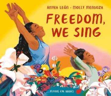 Freedom, We Sing - Amyra Leon