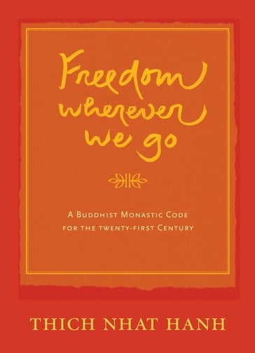 Freedom Wherever We Go - Thich Nhat Hanh