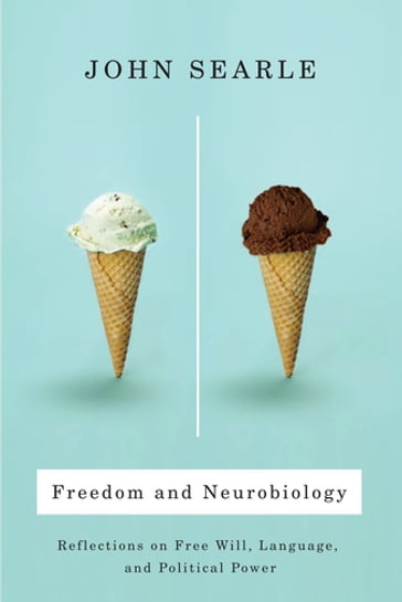 Freedom and Neurobiology - John Searle