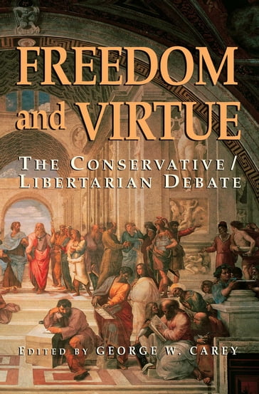 Freedom and Virtue - George W. Carey