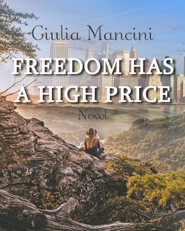 Freedom has a High Price - Giulia Mancini
