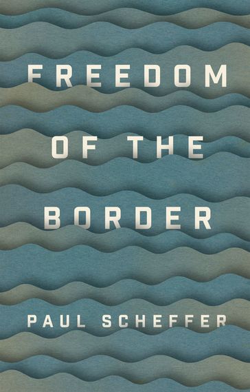 Freedom of the Border - Paul Scheffer