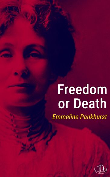 Freedom or Death - Emmeline Pankhurst