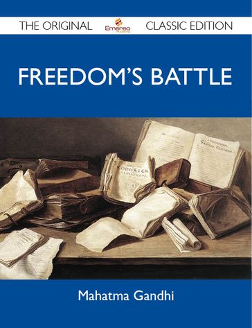 Freedom's Battle - The Original Classic Edition - Mahatma Gandhi