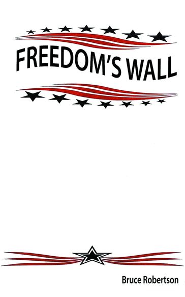 Freedom's Wall - Bruce Robertson