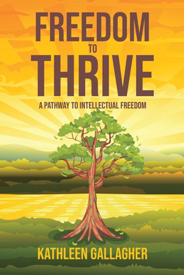 Freedom to Thrive - Kathleen Gallagher