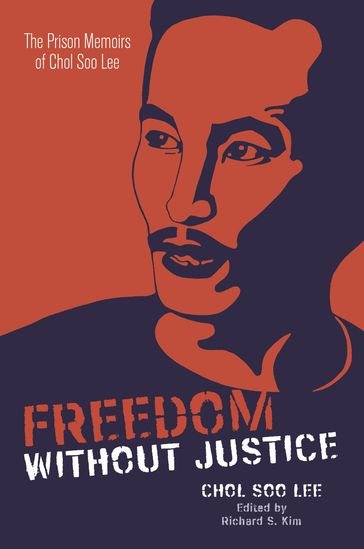 Freedom without Justice - Chol Soo Lee - David K. Yoo - Russell Leong