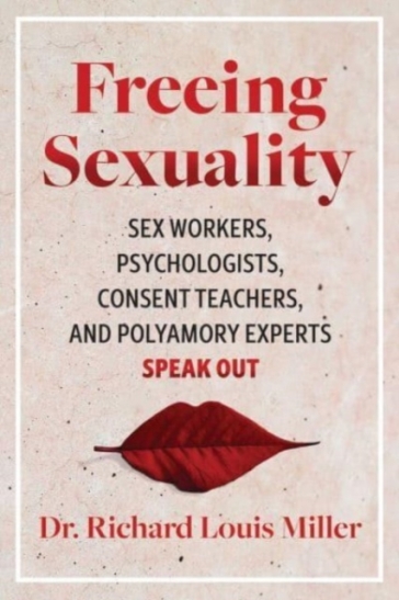 Freeing Sexuality - Dr. Richard Louis Miller