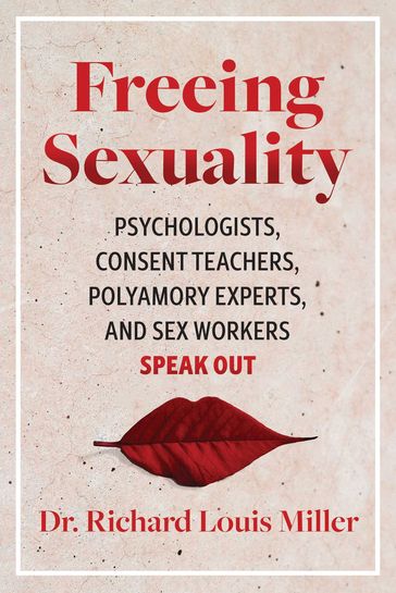 Freeing Sexuality - Dr. Richard Louis Miller