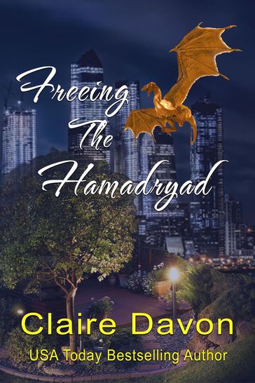 Freeing the Hamadryad - Claire Davon