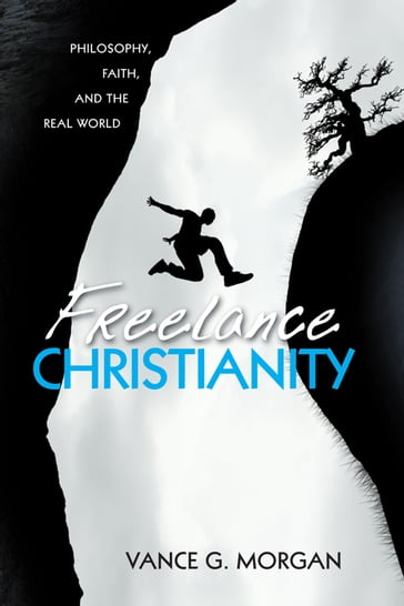 Freelance Christianity - Vance G. Morgan