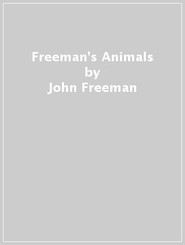 Freeman's Animals - John Freeman