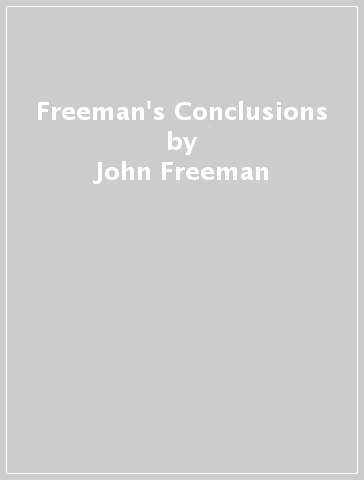 Freeman's Conclusions - John Freeman