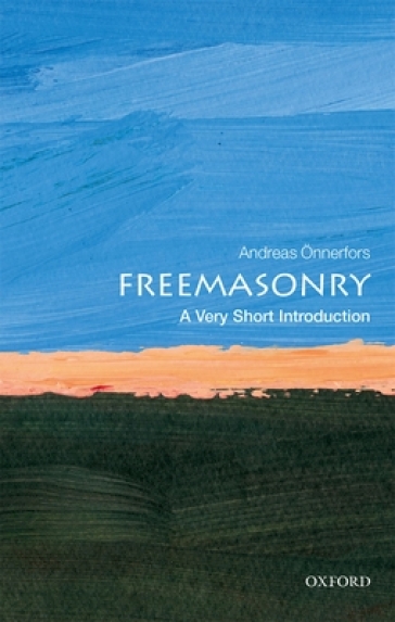 Freemasonry: A Very Short Introduction - Andreas Onnerfors