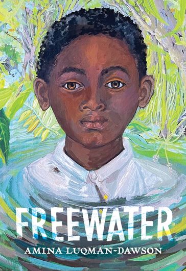 Freewater - Amina Luqman-Dawson